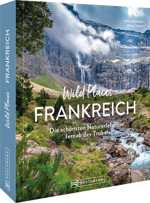 Wild Places Frankreich von Maunder,  Hilke, Simon,  Klaus