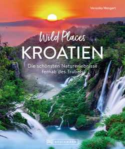 Wild Places Kroatien von Wengert,  Veronika