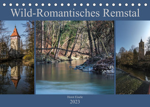 Wild-Romantisches Remstal (Tischkalender 2023 DIN A5 quer) von Eisele,  Horst