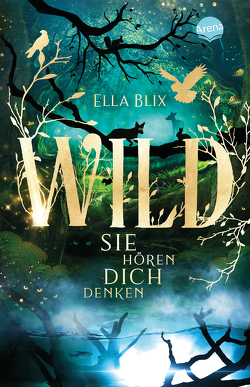 Wild. Sie hören dich denken von Blix,  Ella