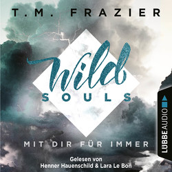 Wild Souls – Mit dir für immer von Bon,  Lara Le, Frazier,  T. M., Hauenschild,  Henner, Mehrmann,  Anja