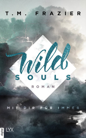 Wild Souls – Mit dir für immer von Frazier,  T. M., Mehrmann,  Anja