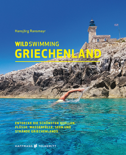 Wild Swimming Griechenland von Hansjörg,  Ransmayr