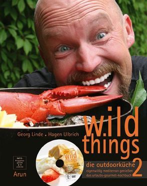 wild things – die outdoorküche 2 von Linde,  Georg, Scheiding,  Ronny, Ulbrich,  Björn, Ulbrich,  Hagen