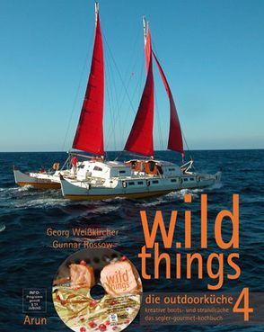 wild things – die outdoorküche 4 von Rossow,  Gunnar, Ulbrich,  Björn, Weißkircher,  Georg