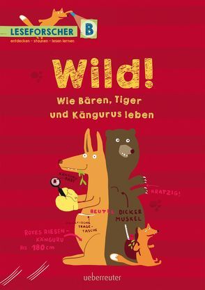 Wild! Tierisches vom Tiger bis zum Känguru von Dürr,  Julia, Köller,  Kathrin