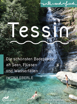 Tessin von Eberle,  Iwona, Hurni,  Christoph