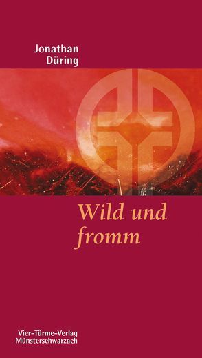 Wild und fromm von Düring,  Jonathan