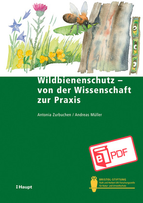 Wildbienenschutz – von der Wissenschaft zur Praxis von Mueller,  Andreas, Zurbuchen,  Antonia