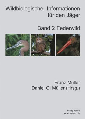 Wildbiologische Informationen für den Jäger / Wildbiologische Informationen für den Jäger von Müller,  Daniel G, Müller,  Franz