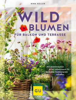 Wildblumen für Balkon und Terrasse von Keller,  Nina