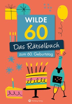 Wilde 60! Das Rätselbuch zum 60. Geburtstag von Berke,  Wolfgang, Herrmann,  Ursula