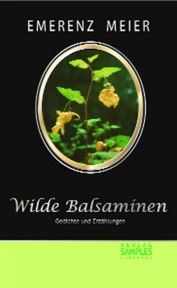 Wilde Balsaminen von Hintermann,  Heini, Meier,  Emerenz