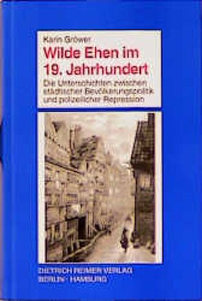 Wilde Ehen im 19. Jahrhundert von Gröwer,  Karin