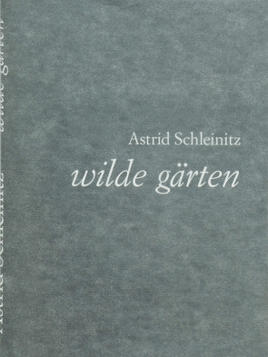 wilde gärten von Schleinitz,  Astrid