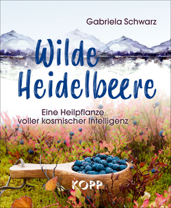 Wilde Heidelbeere von Schwarz,  Gabriela
