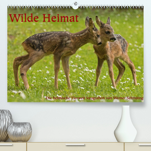 Wilde Heimat (Premium, hochwertiger DIN A2 Wandkalender 2022, Kunstdruck in Hochglanz) von Schmäing,  Werner