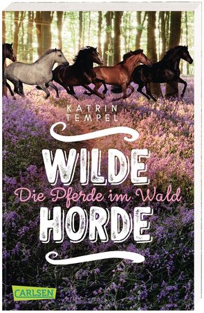 Wilde Horde 1: Die Pferde im Wald von Tempel,  Katrin