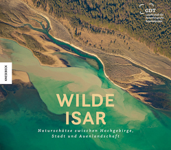 Wilde Isar von Gesellschaft für Naturfotografie e.V., Meyer,  Christopher, Seidl,  Karl