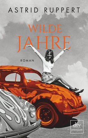 Wilde Jahre von Ruppert,  Astrid