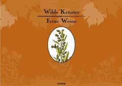 Wilde Kräuter – feine Weine von Keuck,  Gerhard, Mangold,  Ute, Michler,  Steffen, Sapountsis,  Uli, Scharff,  Martin