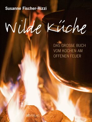 Wilde Küche von Fischer-Rizzi,  Susanne, Mader,  Sabine, Schmid,  Ulrike
