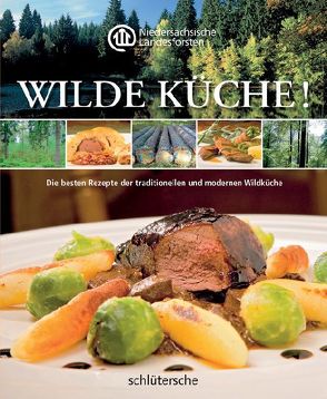 Wilde Küche! von Niedersächsische Landesforsten