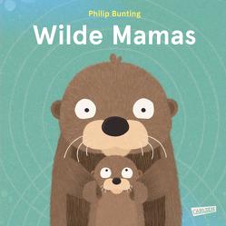 Wilde Mamas von Bunting,  Philip, Pfeiffer,  Fabienne
