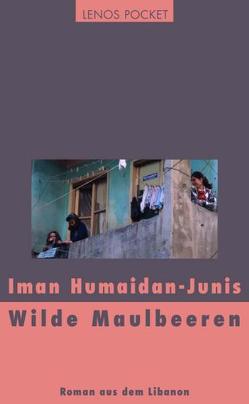 Wilde Maulbeeren von Fähndrich,  Hartmut, Humaidan-Junis,  Iman, Stock,  Kristina