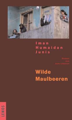 Wilde Maulbeeren von Humaidan-Junis,  Iman, Stock,  Kristina