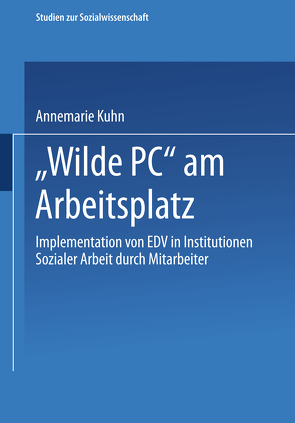 „Wilde PC“ am Arbeitsplatz von Bolay,  Eberhard, Kuhn,  Annemarie