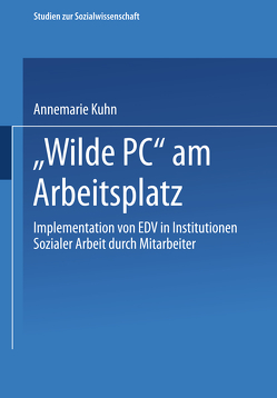 „Wilde PC“ am Arbeitsplatz von Bolay,  Eberhard, Kuhn,  Annemarie