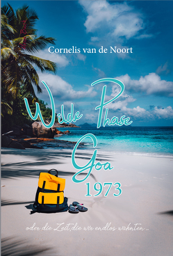 Wilde Phase Goa – 1973 von van de Noort,  Cornelis