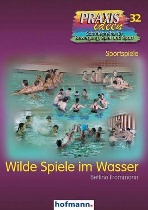 Wilde Spiele im Wasser von Frommann,  Bettina