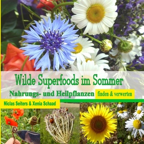 Wilde Superfoods im Sommer von Schaad,  Xenia, Seiters,  Niclas