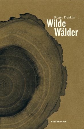 Wilde Wälder von Deakin,  Roger, Jandl,  Andreas, Schalansky,  Judith, Sievers,  Frank