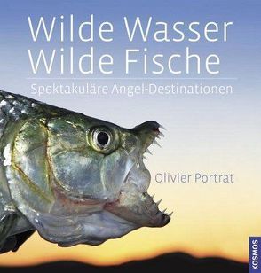 Wilde Wasser – Wilde Fische von Portrat,  Olivier