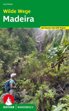 Wilde Wege Madeira von Fritsch,  Issi