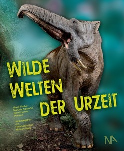 Wilde Welten der Urzeit von Aiglstorfer,  Manuela, Fischer,  Nicole, Herkner,  Bernd