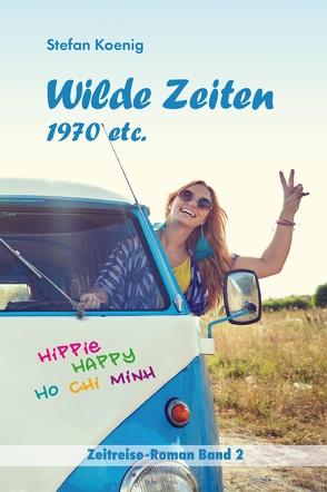 Wilde Zeiten – 1970 etc. von Koenig,  Stefan