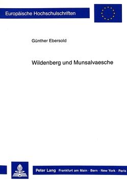 Wildenberg und Munsalvaesche von Ebersold,  Günther