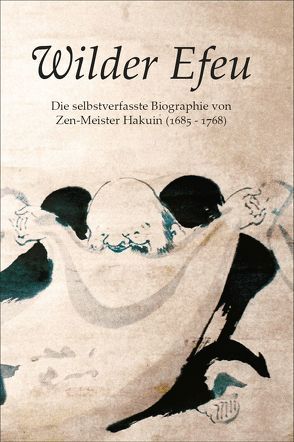 Wilder Efeu von Hakuin Ekaku, Mitglieder der Rinzai-Weggemeinschaft Mumon-Kai e.V., Waddell,  Norman