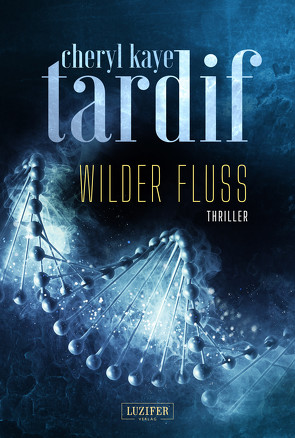 WILDER FLUSS von Stangl,  Ilona, Tardif,  Cheryl Kaye