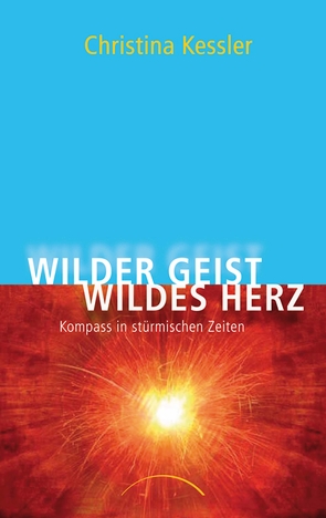 Wilder Geist – Wildes Herz von Kessler,  Christina