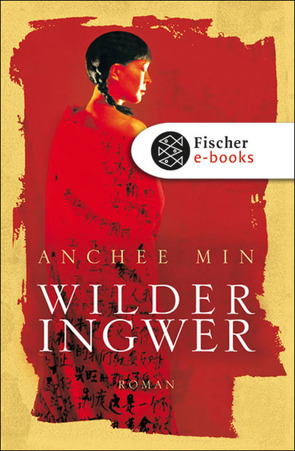 Wilder Ingwer von Min,  Anchee