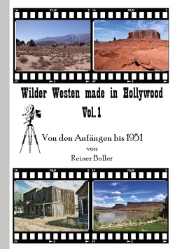 Wilder Westen made in Hollywood Vol. 1 von Boller,  Reiner