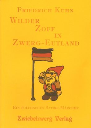Wilder Zoff in Zwerg-Eutland von Kuhn,  Friedrich