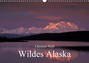 Wildes Alaska Christian Heeb (Wandkalender 2020 DIN A3 quer) von Heeb,  Christian