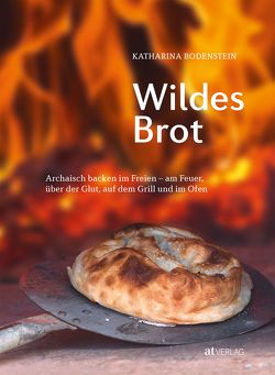 Wildes Brot von Bodenstein,  Christopher, Bodenstein,  Katharina