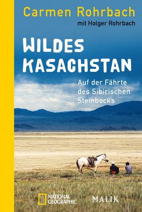 Wildes Kasachstan von Rohrbach,  Carmen, Rohrbach,  Holger